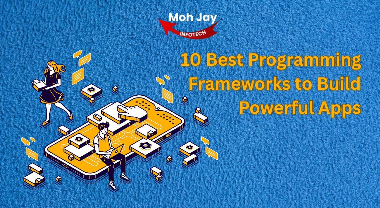 10 Best Programming Frameworks to Build Powerful Apps in 2025